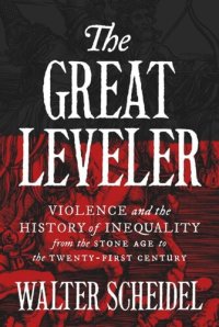 cover of the book The Great Leveler: Violence and the History of Inequality from the Stone Age to the Twenty-First Century