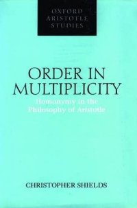 cover of the book Order in Multiplicity: Homonymy in the Philosophy of Aristotle (Oxford Aristotle Studies Series)