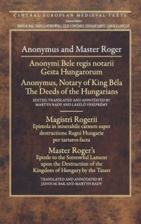 cover of the book Anonymus and Master Roger (Central European Medieval Texts)