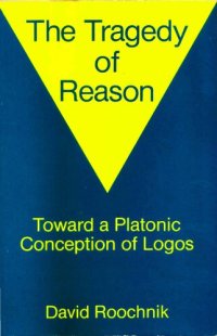 cover of the book The Tragedy of Reason: Towards a Platonic Conception of Logos