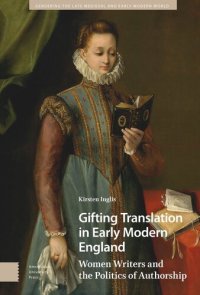 cover of the book Gifting Translation in Early Modern England: Women Writers and the Politics of Authorship