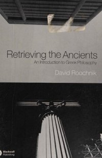 cover of the book Retrieving the ancients: an introduction to Greek philosophy