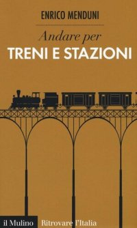 cover of the book Andare per treni e stazioni