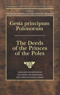 cover of the book Gesta principum Polonorum: The Deeds of the Princes of the Poles (Central European Medieval Texts)