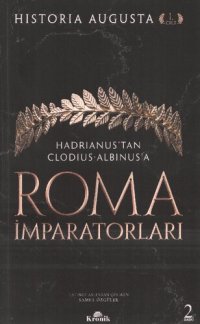 cover of the book Hadrianus'tan Clodius Albinus'a Roma İmparatorları I