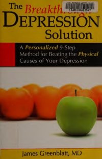 cover of the book The Breakthrough Depression Solution: A Personalized 9-Step Method for Beating the Physical Causes of Your Depression