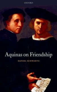 cover of the book Aquinas on Friendship (Oxford Philosophical Monographs)