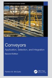 cover of the book Conveyors: Application, Selection, and Integration (Systems Innovation Book Series)