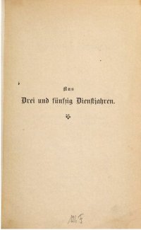 cover of the book Aus drei und fünfzig [dreiundfünfzig] Dienstjahren. Erinnerungen