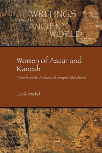 cover of the book Women of Assur and Kanesh: Texts from the Archives of Assyrian Merchants (Writings from the Ancient World)