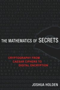 cover of the book The Mathematics of Secrets: Cryptography from Caesar Ciphers to Digital Encryption