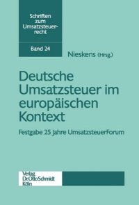 cover of the book Deutsche Umsatzsteuer im europäischen Kontext: Festgabe 25 Jahre UmsatzsteuerForum