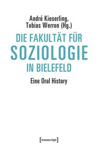 cover of the book Die Fakultät für Soziologie in Bielefeld: Eine Oral History