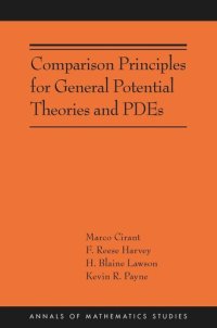 cover of the book Comparison Principles for General Potential Theories and PDEs: (AMS-218)