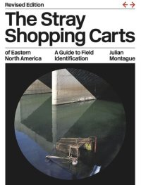 cover of the book The Stray Shopping Carts of Eastern North America: A Guide to Field Identification