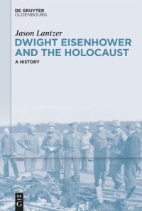 cover of the book Dwight Eisenhower and the Holocaust: A History