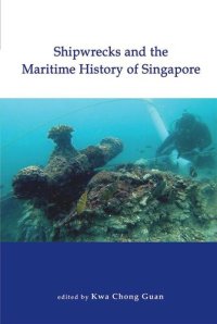 cover of the book Shipwrecks and the Maritime History of Singapore