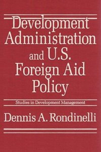 cover of the book Development Administration and U.S. Foreign Aid Policy