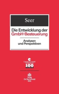 cover of the book Die Entwicklung der GmbH-Besteuerung: Analysen und Perspektiven