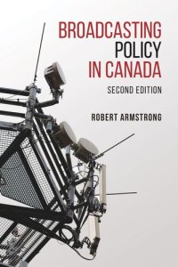 cover of the book Broadcasting Policy in Canada, Second Edition