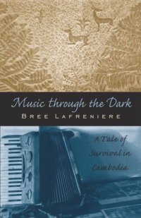 cover of the book Music Through the Dark: A Tale of Survival in Cambodia