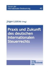 cover of the book Praxis und Zukunft des deutschen Internationalen Steuerrechts