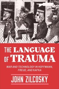 cover of the book The Language of Trauma: War and Technology in Hoffmann, Freud, and Kafka