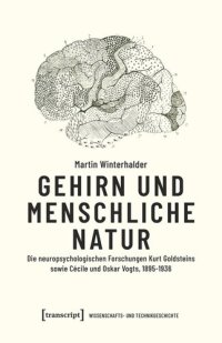 cover of the book Gehirn und menschliche Natur: Die neuropsychologischen Forschungen Kurt Goldsteins sowie Cécile und Oskar Vogts, 1895-1936