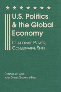 cover of the book U.S. Politics and the Global Economy: Corporate Power, Conservative Shift