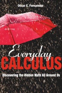 cover of the book Everyday Calculus: Discovering the Hidden Math All around Us