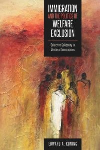 cover of the book Immigration and the Politics of Welfare Exclusion: Selective Solidarity in Western Democracies