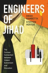 cover of the book Engineers of Jihad: The Curious Connection between Violent Extremism and Education