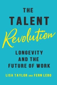 cover of the book The Talent Revolution: Longevity and the Future of Work