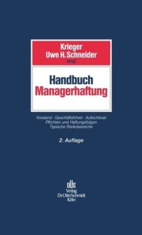 cover of the book Handbuch Managerhaftung: Vorstand Geschäftsführer Aufsichtsrat. Pflichten und Haftungsfolgen. Typische Risikobereiche