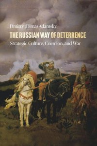 cover of the book The Russian Way of Deterrence: Strategic Culture, Coercion, and War