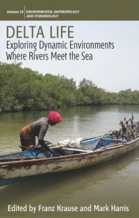 cover of the book Delta Life: Exploring Dynamic Environments where Rivers Meet the Sea