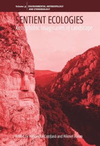 cover of the book Sentient Ecologies: Xenophobic Imaginaries of Landscape