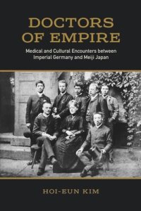 cover of the book Doctors of Empire: Medical and Cultural Encounters between Imperial Germany and Meiji Japan