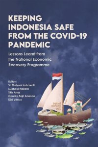 cover of the book Keeping Indonesia Safe from the COVID-19 Pandemic: Lessons Learnt from the National Economic Recovery Programme