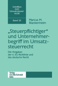 cover of the book "Steuerpflichtiger" und Unternehmerbegriff im Umsatzsteuerrecht: Die Vorgaben der 6. EG-Richtlinie und das deutsche Recht