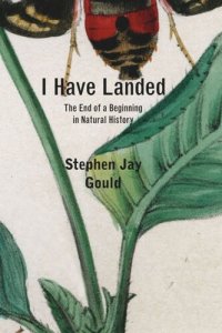 cover of the book I Have Landed: The End of a Beginning in Natural History