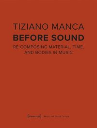 cover of the book Before Sound: Re-Composing Material, Time, and Bodies in Music