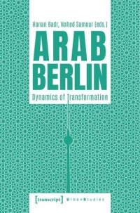 cover of the book Arab Berlin: Dynamics of Transformation