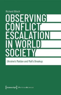 cover of the book Observing Conflict Escalation in World Society: Ukraine's Maidan and Mali's Breakup