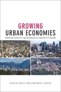 cover of the book Growing Urban Economies: Innovation, Creativity, and Governance in Canadian City-Regions