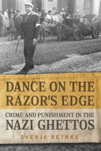 cover of the book Dance on the Razor’s Edge: Crime and Punishment in the Nazi Ghettos