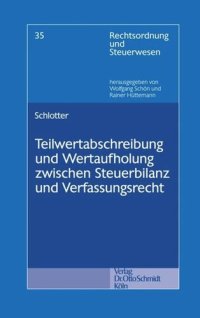 cover of the book Teilwertabschreibung und Wertaufholung zwischen Steuerbilanz und Verfassungsrecht