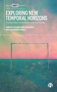 cover of the book Exploring New Temporal Horizons: A Conversation between Memories and Futures