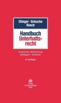 cover of the book Handbuch Unterhaltsrecht: Ansprüche - Berechnung - Strategien - Durchsetzung