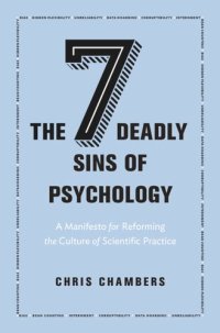 cover of the book The Seven Deadly Sins of Psychology: A Manifesto for Reforming the Culture of Scientific Practice